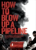 How To Blow Up A Pipeline