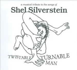 Twistable Turnable Man: A Musical Tribute to Shel Silverstein (Special Edition)