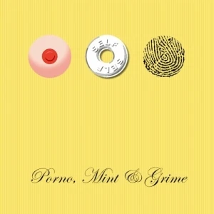 Porno, Mint & Grime