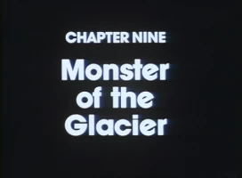Chapter Nine: Monster of the Glacier