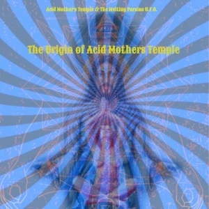 Acid Mother’s Temple & The Melting Paraiso U.F.O.