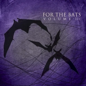 For the Bats, Volume III
