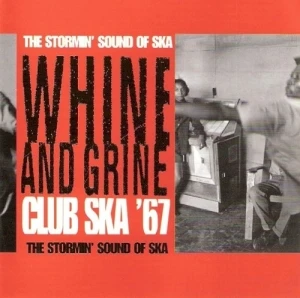 Whine and Grine Club Ska 67