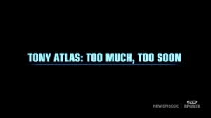 Tony Atlas: Too Much, Too Soon