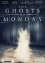The Ghosts Of Monday