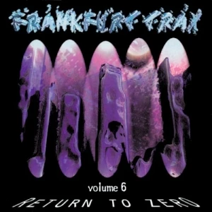 Frankfurt Trax, Volume 6: Return to Zero