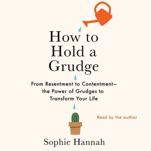 I Wouldn't Want to Live in a World Without Grudges