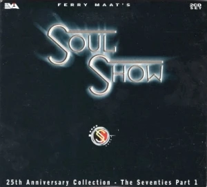 Ferry Maat's Soulshow: 25th Anniversary Collection - The Seventies Part 1