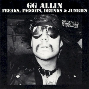 Freaks, Faggots, Drunks & Junkies