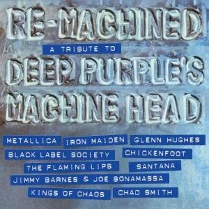 Re‐Machined: A Tribute to Deep Purple’s Machine Head