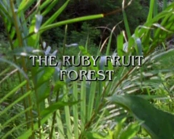 The Ruby Fruit Forest