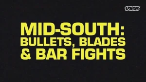 Mid-South: Bullets, Blades & Bar Fights