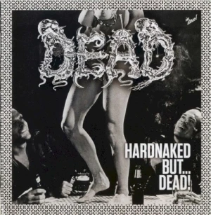 Hardnaked but... Dead!