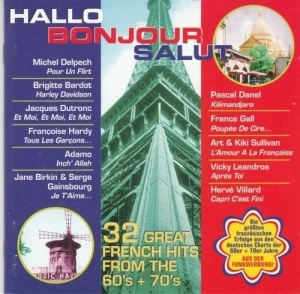 Hallo Bonjour Salut: 32 Great French Hits From the 60's + 70's