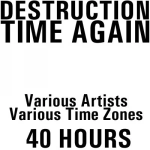 Destruction Time Again (The 40hour ROCK Challenge)