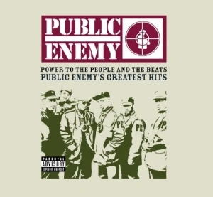 Power to the People and the Beats: Public Enemy’s Greatest Hits