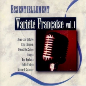 Essentiellement : Variété Française Vol.1