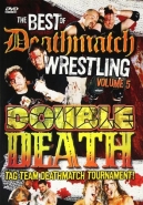 The Best Of Deathmatch Wrestling, Vol. 5: Double Death Tag Team Deathmatch Tournament