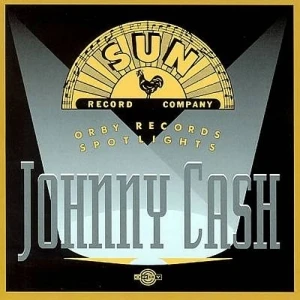 Sun Record Company - Orby Records Spotlights: Johnny Cash