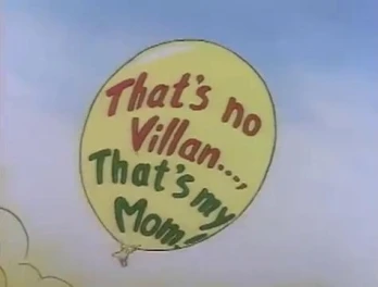 That's No Villain, That's My Mom