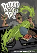 Retard-O-Tron Video Mixtape II