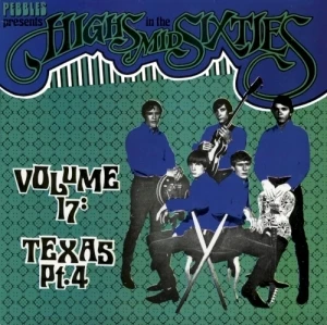 Highs in the Mid Sixties, Volume 17: Texas, Part 4