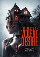 The House Of Violent Desire