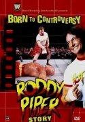 Born To Controversy: The Roddy Piper Story