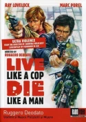 Live Like A Cop, Die Like A Man