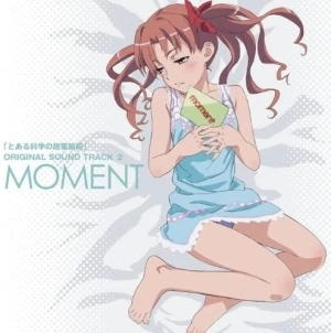 とある科学の超電磁砲 ORIGINAL SOUND TRACK 2: MOMENT