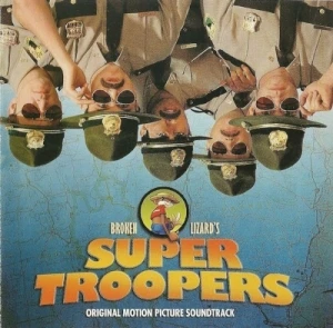 Super Troopers - Original Motion Picture Soundtrack