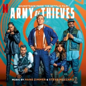 Army of Thieves: Soundtrack from the Netflix Film
