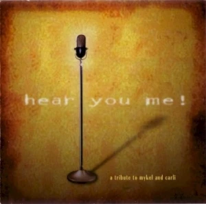 Hear You Me: A Tribute to Mykel & Carli