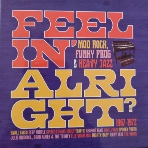 Feelin' Alright? Mod Rock, Funky Prog & Heavy Jazz