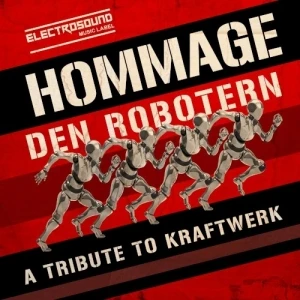 Hommage Den Robotern (A Tribute to Kraftwerk)