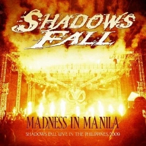 Madness In Manila: Shadows Fall (Live In the Philippines 2009)
