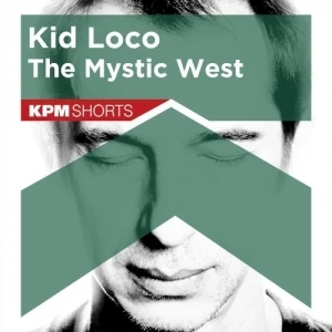 Kid Loco: The Mystic West