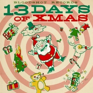 Bloodshot Records’ 13 Days of Xmas