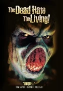 The Dead Hate The Living!