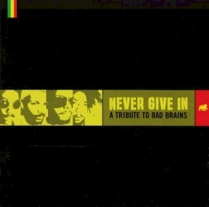 Never Give In: A Tribute to Bad Brains