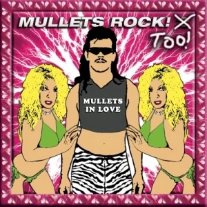 Mullets Rock! Too! Mullets in Love