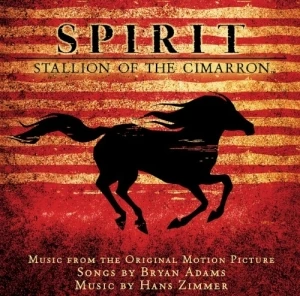 Spirit: Stallion of the Cimarron: Music From the Original Motion Picture