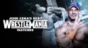 John Cena's Best WrestleMania Matches