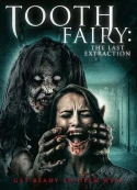 Tooth Fairy: The Last Extraction