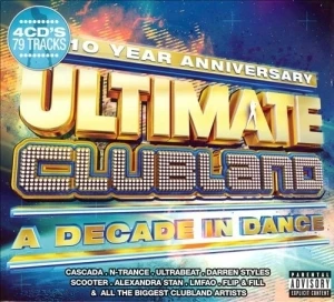 10 Year Anniversary: Ultimate Clubland: A Decade in Dance
