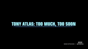 Tony Atlas: Too Much, Too Soon