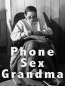 Phone Sex Grandma