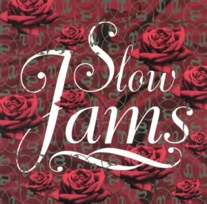 Slow Jams