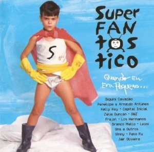 Superfantástico (Quando eu era pequeno…)