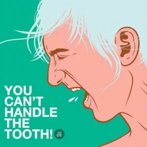 You Can't Handle the Tooth!